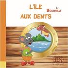 Couverture du livre « L'île aux dents » de Souhila aux éditions Les Contes De Souhila