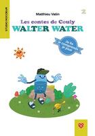 Couverture du livre « Les contes de Couly t.2 ; Walter Water » de Vatin Matthieu aux éditions Studio Rocoeur