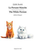 Couverture du livre « La Persane blanche : The White Persian » de Edith Nesbit aux éditions Langues De Chat