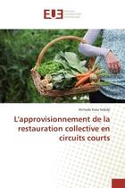 Couverture du livre « L'approvisionnement de la restauration collective en circuits courts » de Atchade Sefadji aux éditions Editions Universitaires Europeennes