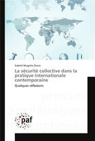 Couverture du livre « La securite collective dans la pratique internationale contemporaine » de Dunia G M. aux éditions Presses Academiques Francophones