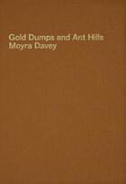 Couverture du livre « Gold dumps and ant hills » de Davey Moyra aux éditions Toupee