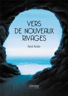 Couverture du livre « Vers de nouveaux rivages » de Herve Verdon aux éditions Verone