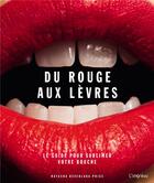 Couverture du livre « Du rouge aux lèvres ; le guide pour sublimer votre bouche » de Natasha Devedlaka-Price aux éditions L'imprevu