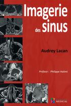 Couverture du livre « Imagerie des sinus » de Audrey Lacan aux éditions Sauramps Medical