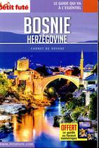 Couverture du livre « GUIDE PETIT FUTE ; CARNETS DE VOYAGE : Bosnie-Herzegovine (édition 2018) » de Collectif Petit Fute aux éditions Le Petit Fute