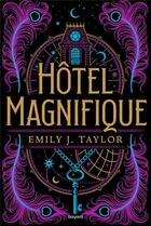 Couverture du livre « Hôtel Magnifique » de Emily J Taylor aux éditions Bayard Jeunesse