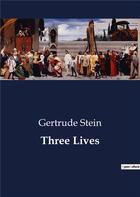 Couverture du livre « Three Lives » de Gertrude Stein aux éditions Culturea
