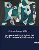 Couverture du livre « Die Wunderbaren Reisen des Freiherrn von Münchhausen » de Burger G A. aux éditions Culturea
