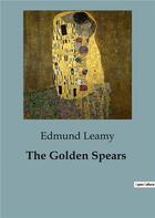 Couverture du livre « The Golden Spears » de Edmund Leamy aux éditions Culturea