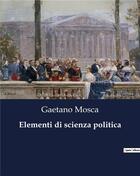 Couverture du livre « Elementi di scienza politica » de Mosca Gaetano aux éditions Shs Editions