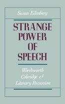 Couverture du livre « Strange Power of Speech: Wordsworth, Coleridge, and Literary Possessio » de Eilenberg Susan aux éditions Oxford University Press Usa