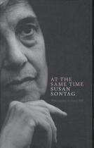 Couverture du livre « AT THE SAME TIME - ESSAYS AND SPEECHES » de Susan Sontag aux éditions Hamish Hamilton