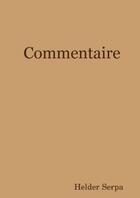 Couverture du livre « Commentaire » de Helder Serpa aux éditions Lulu