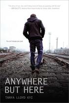 Couverture du livre « Anywhere but Here » de Kyi Tanya Lloyd aux éditions Simon Pulse