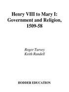 Couverture du livre « Access to History: Henry VIII to Mary I: Government and Religion 1509 » de Randell Keith aux éditions Hodder Education Digital