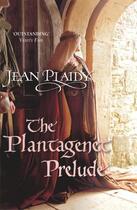 Couverture du livre « The Plantagenet Prelude » de Plaidy Jean aux éditions Random House Digital