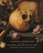 Couverture du livre « Vermeer rembrandt and the golden age of dutch art masterpieces from the rijksmuseum » de Priem R aux éditions Douglas & Macintyre