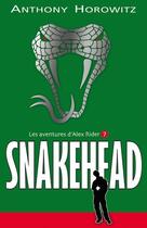 Couverture du livre « Alex Rider Tome 7 : snakehead » de Anthony Horowitz aux éditions Hachette Romans