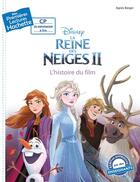 Couverture du livre « Mes premières lectures - CP je commence à lire : La Reine des Neiges 2 : l'histoire du film » de Disney aux éditions Hachette Enfants