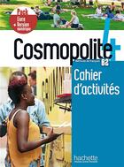 Couverture du livre « Cosmopolite 4 ; cahier d'activités ; B2 ; pack livre + version numérique » de  aux éditions Hachette Fle