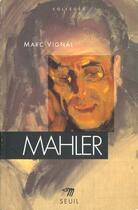 Couverture du livre « Mahler » de Marc Vignal aux éditions Points