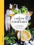 Couverture du livre « Le Larousse des cocktails ; 550 cocktails avec ou sans alcool » de Fernando Castellon aux éditions Larousse