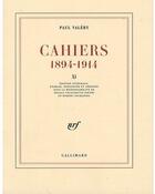 Couverture du livre « Cahiers t.11 ; (1894-1914) » de Valery/Rey aux éditions Gallimard