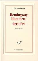 Couverture du livre « Hemingway, Hammett, dernière » de Gerard Guegan aux éditions Gallimard