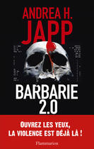 Couverture du livre « Barbarie 2.0 » de Andrea H. Japp aux éditions Flammarion