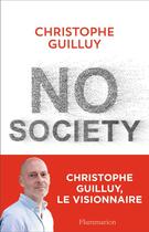 Couverture du livre « No society ; la fin de la classe moyenne occidentale » de Christophe Guilluy aux éditions Flammarion