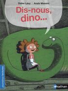 Couverture du livre « Dis-nous, Dino... » de Anais Massini et Didier Levy aux éditions Nathan