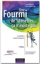 Couverture du livre « Une fourmi de 18 mètres ... ça n'existe pas ; la créativité, booster de business (3e édition) » de Bruno Jarrosson et Ivan Gavriloff aux éditions Dunod