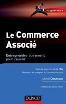 Couverture du livre « Commerce associé ; entreprendre autrement pour réussir » de Fca et Choukroun aux éditions Dunod