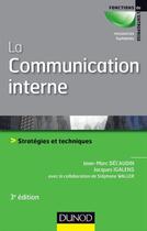 Couverture du livre « La communication interne ; stratégies et techniques (3e édition) » de Jacques Igalens et Decaudin/Jean-Marc et Stéphane Waller aux éditions Dunod