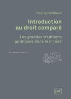 Couverture du livre « Introduction au droit comparé ; les grandes traditions juridiques dans le monde » de Thierry Rambaud aux éditions Puf