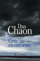 Couverture du livre « Cette vie ou une autre » de Dan Chaon aux éditions Albin Michel