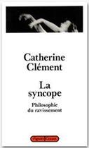 Couverture du livre « La syncope ; philosophie du ravissement » de Catherine Clement aux éditions Grasset