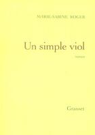 Couverture du livre « Un simple viol » de Marie-Sabine Roger aux éditions Grasset Et Fasquelle
