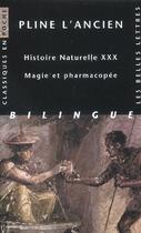Couverture du livre « Histoire naturelle ; livre XXX ; magie et pharmacopée » de Pline L'Ancien aux éditions Belles Lettres