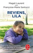 Couverture du livre « Reviens, Lila » de Francoise-Marie Santucci et Magali Laurent aux éditions Le Livre De Poche