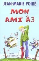 Couverture du livre « Mon Ami A3 » de Jean-Marie Poire aux éditions Plon