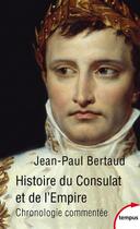 Couverture du livre « Histoire du Consulat et de l'Empire » de Jean-Paul Bertaud aux éditions Tempus/perrin