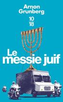 Couverture du livre « Le messie juif » de Arnon Grunberg aux éditions 10/18