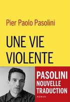 Couverture du livre « Une vie violente » de Pier Paolo Pasolini aux éditions Buchet Chastel