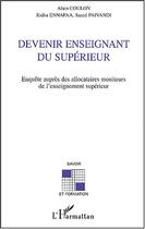 Couverture du livre « Devenir enseignant du superieur - enquete aupres des allocataires moniteurs de l'enseignement superi » de Coulon/Ennafaa aux éditions Editions L'harmattan