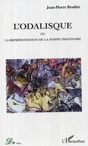 Couverture du livre « L'odalisque ou la representation de la femme imaginaire » de Jean-Pierre Brodier aux éditions L'harmattan