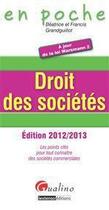 Couverture du livre « Droit des sociétés 2012-2013 ; les points clés pour tout connaître des sociétés commerciales » de Beatrice Grandguillot et Fancis Grandguillot aux éditions Gualino