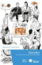 Couverture du livre « Étincelles ; des rencontres pour s'inspirer et grandir ensemble » de Yves Berthelot et Casey Joly aux éditions Le Manuscrit