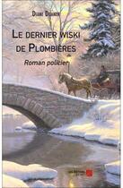 Couverture du livre « Le dernier wiski de Plombières » de Diane Duaner aux éditions Editions Du Net